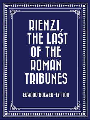 cover image of Rienzi, the Last of the Roman Tribunes